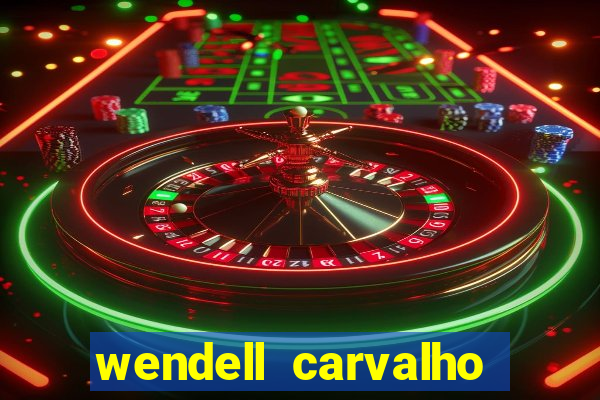 wendell carvalho reclame aqui